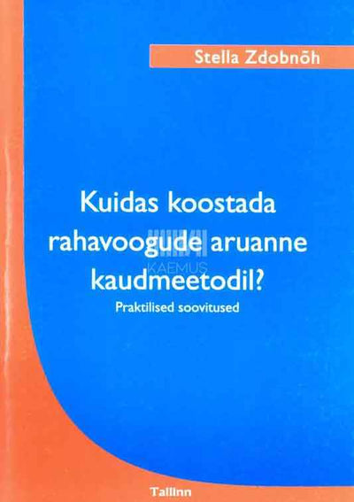 Kuidas koostada rahavoogude aruanne kaudmeetodil?. Praktilised soovitused - Kaemus