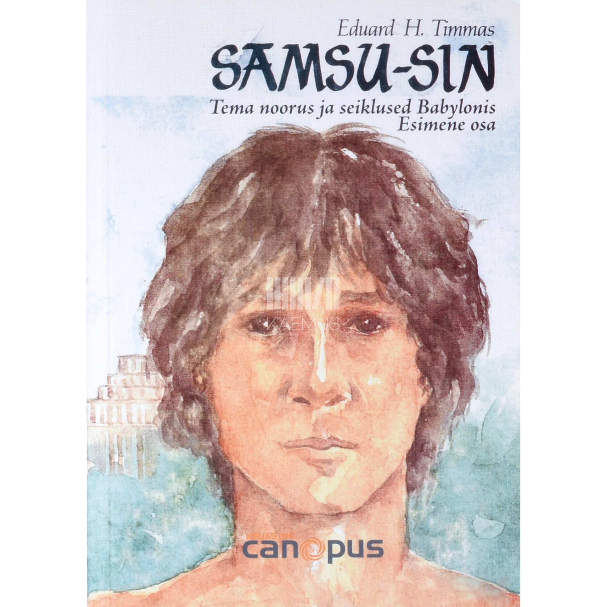 Eino Timmas Samsu-Sin 1. osa. Tema noorus ja seiklused Babylonis