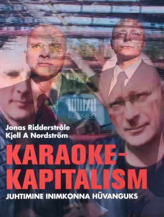 Karaokekapitalism. Juhtimine inimkonna hüvanguks - Kaemus