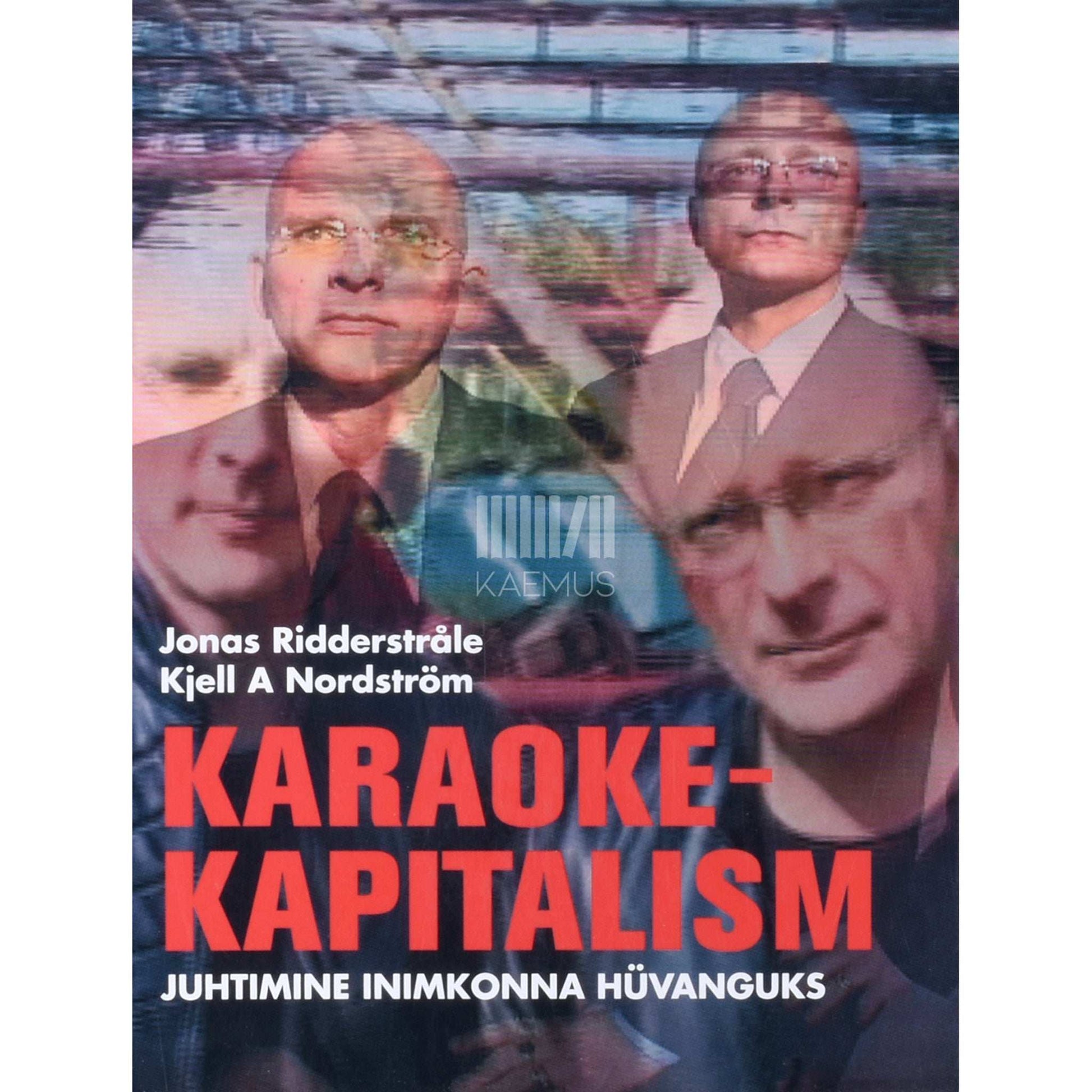 Kjell A. Nordström, Jonas Ridderstråle - Karaokekapitalism. Juhtimine inimkonna hüvanguks