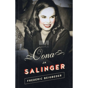 Frédéric Beigbeder Oona ja Salinger