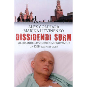 Alex Goldfarb, Marina Litvinenko Dissidendi surm. Aleksander Litvinenko mürgitamine ja KGB tagasitulek
