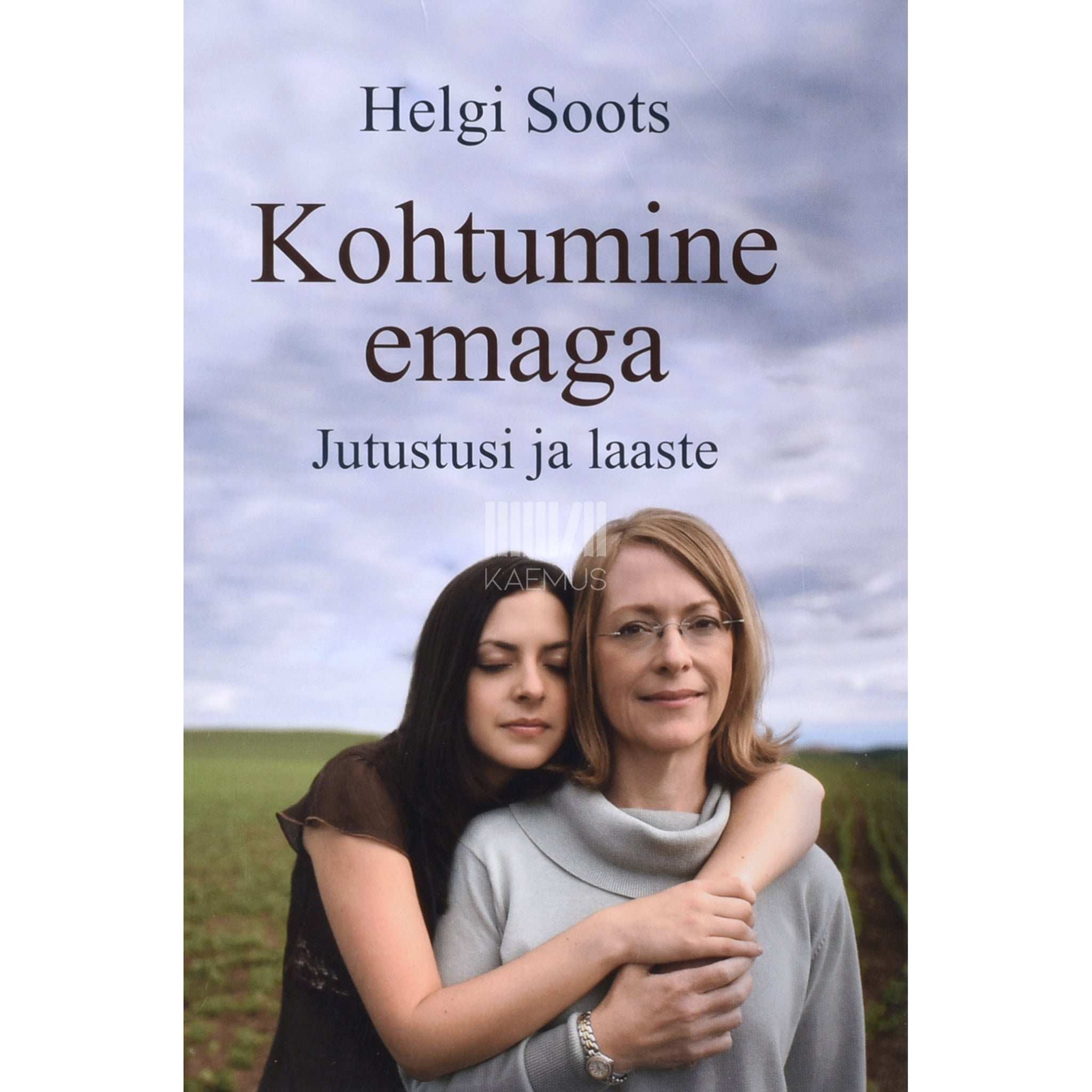 Helgi Soots Kohtumine emaga. Jutustusi ja laaste