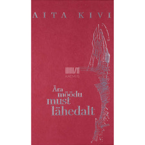 Aita Kivi Ära möödu must lähedalt