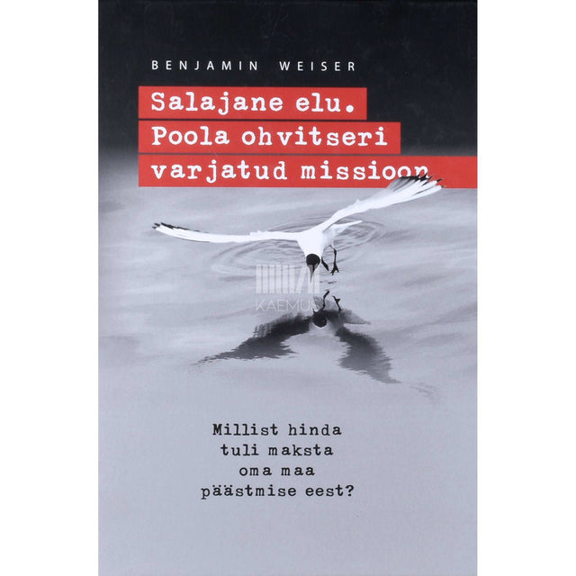 Benjamin Weiser - Salajane elu. Poola ohvitseri varjatud missioon …