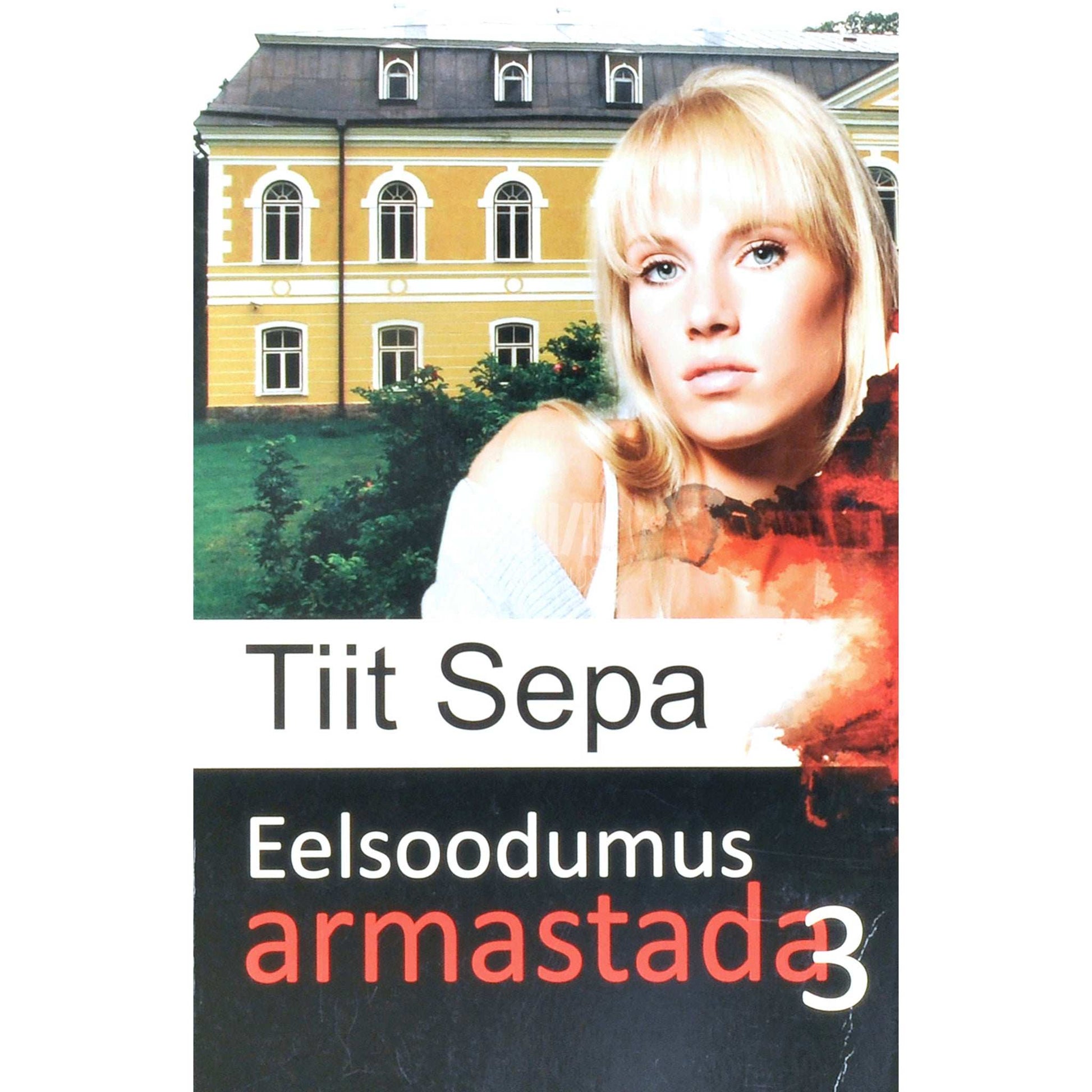 Tiit Sepa - Eelsoodumus armastada 3. osa