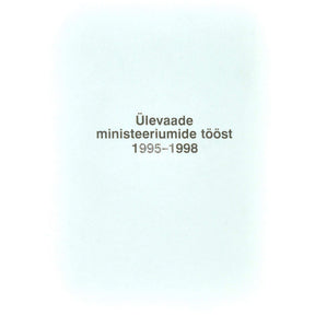 ... Ülevaade ministeeriumide tööst 1995-1998