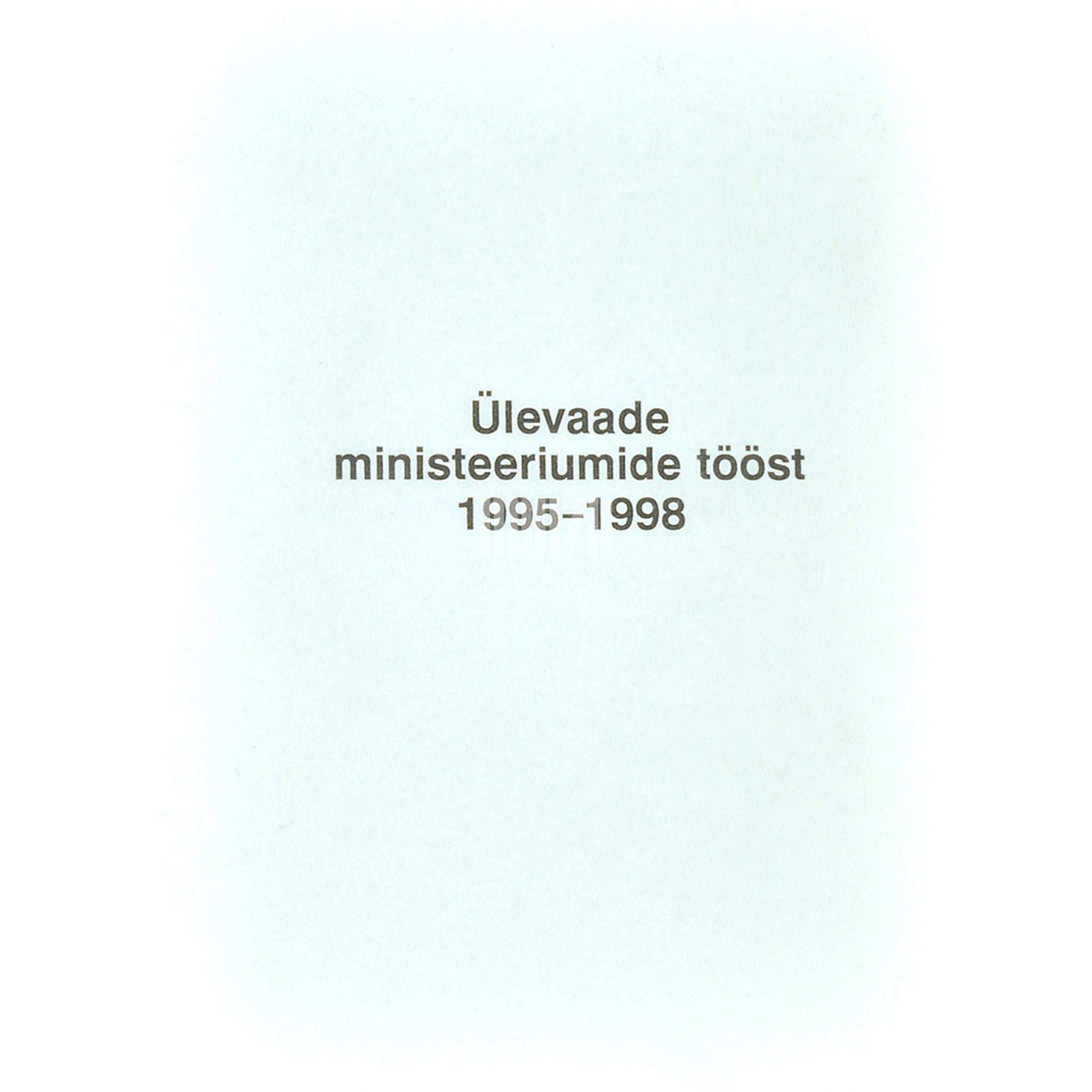 ... Ülevaade ministeeriumide tööst 1995-1998