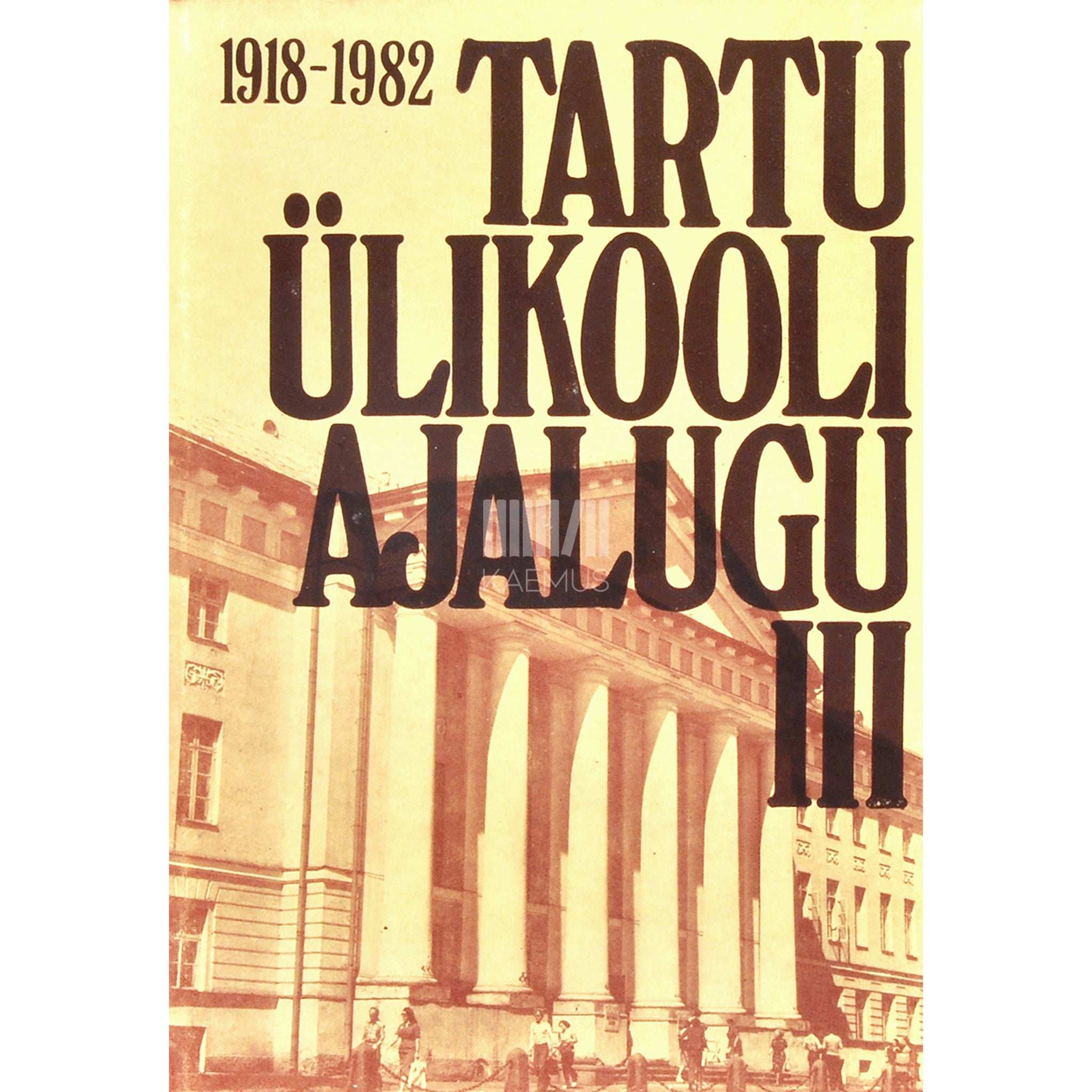 … Tartu Ülikooli ajalugu 1632-1982 3. osa. 1918-1982