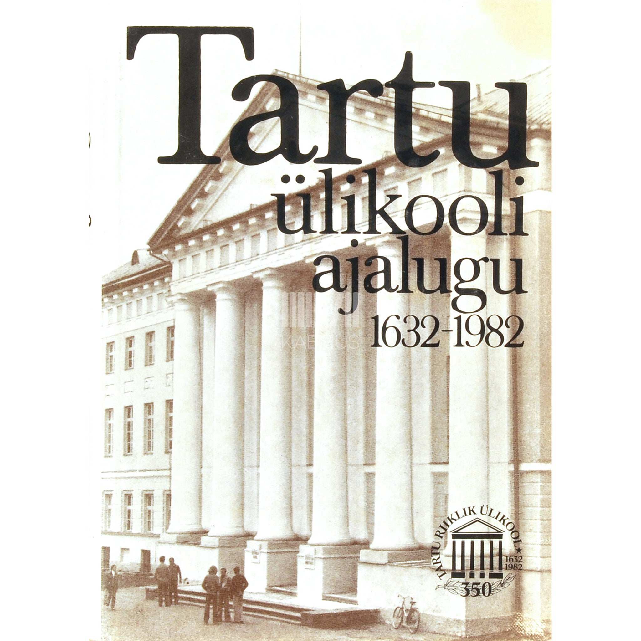 … Tartu Ülikooli ajalugu 1632-1982