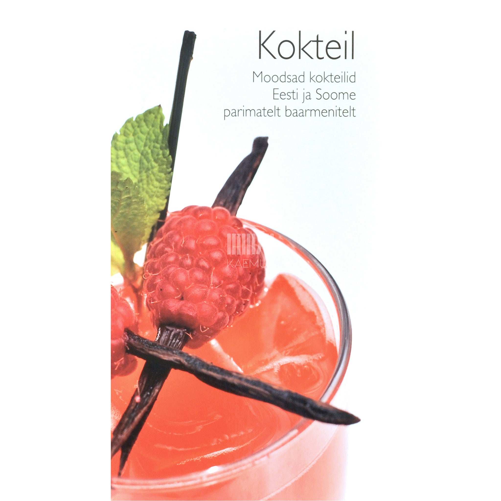 … Kokteil. Moodsad kokteilid Eesti ja Soome parimatelt baarmenitelt