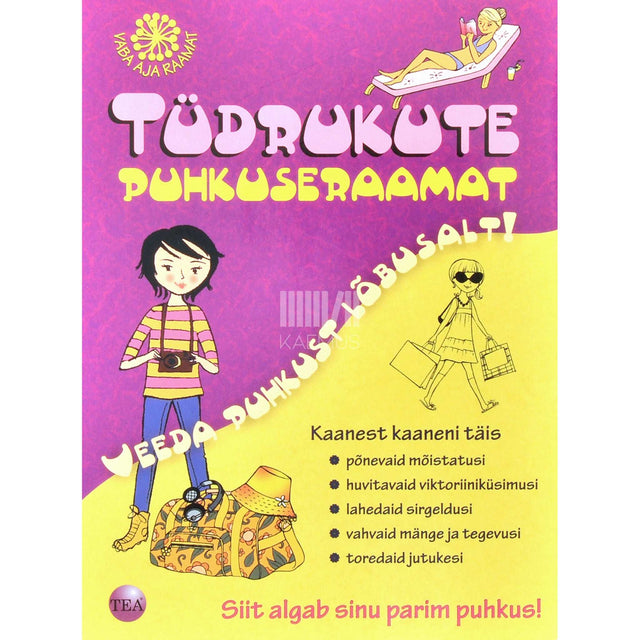 Ellen Bailey - Tüdrukute puhkuseraamat. Veeda puhkust lõbusalt!