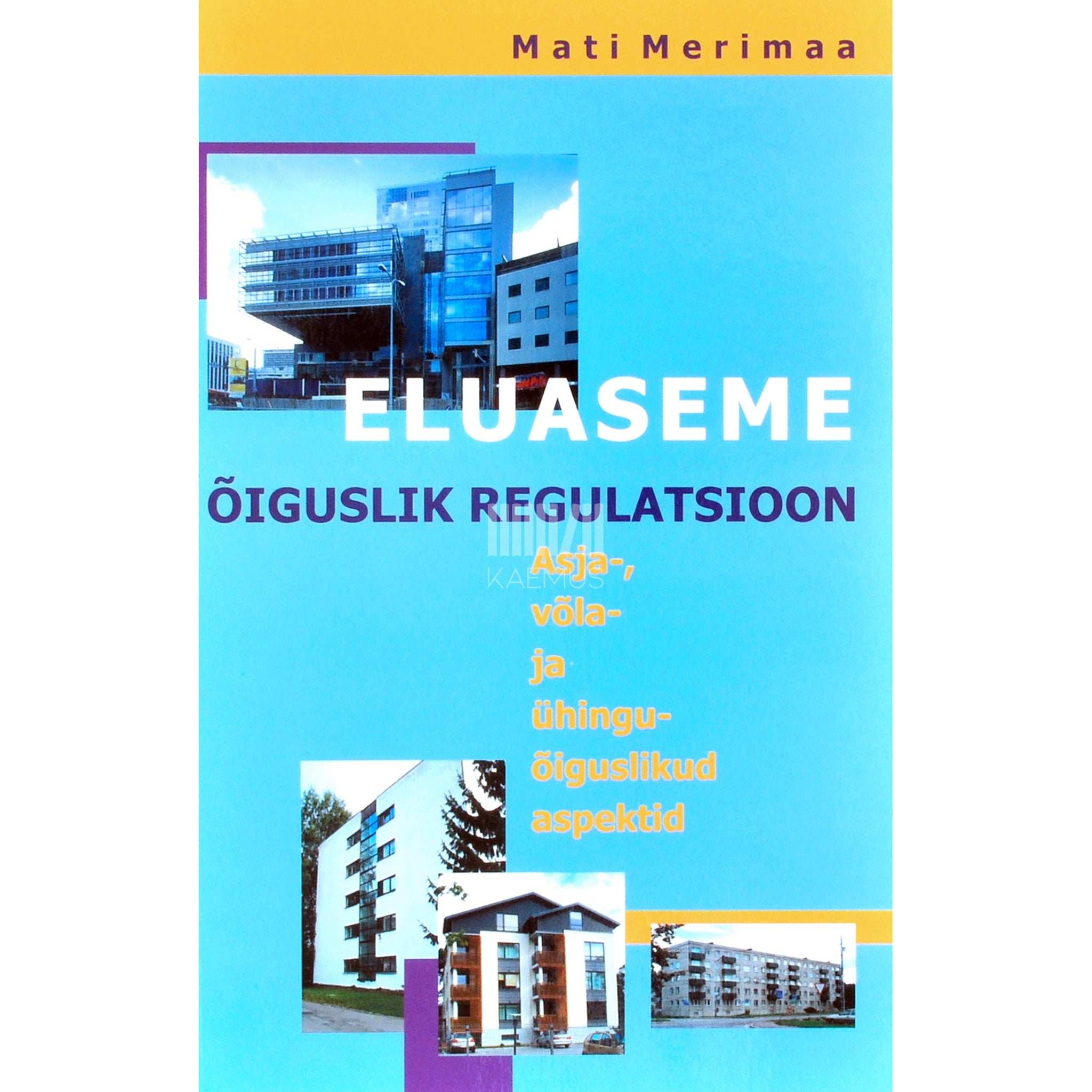 Mati Merimaa Eluaseme õiguslik regulatsioon