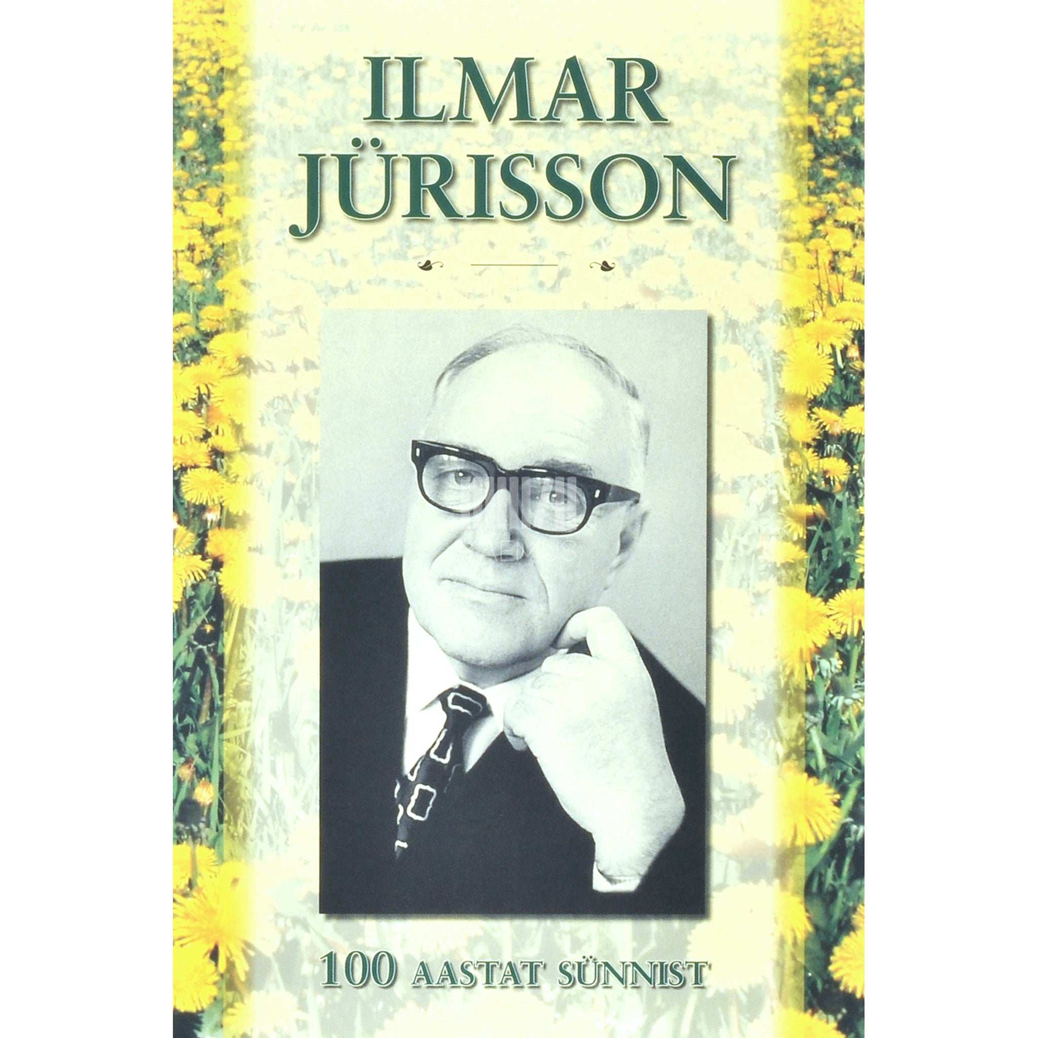 … Ilmar Jürisson. 100 aastat sünnist tema elu ja töö …