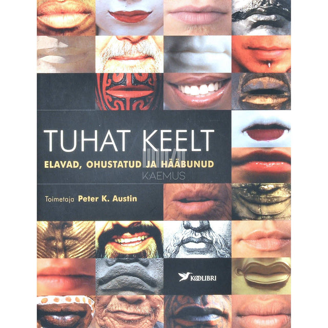 Peter K. Austin - Tuhat keelt. Elavad, ohustatud, hääbunud