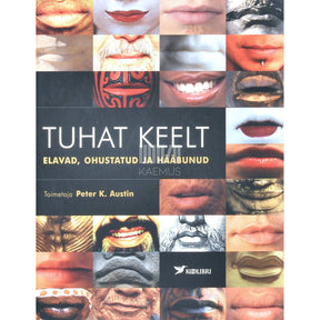 Peter K. Austin Tuhat keelt. Elavad, ohustatud, hääbunud