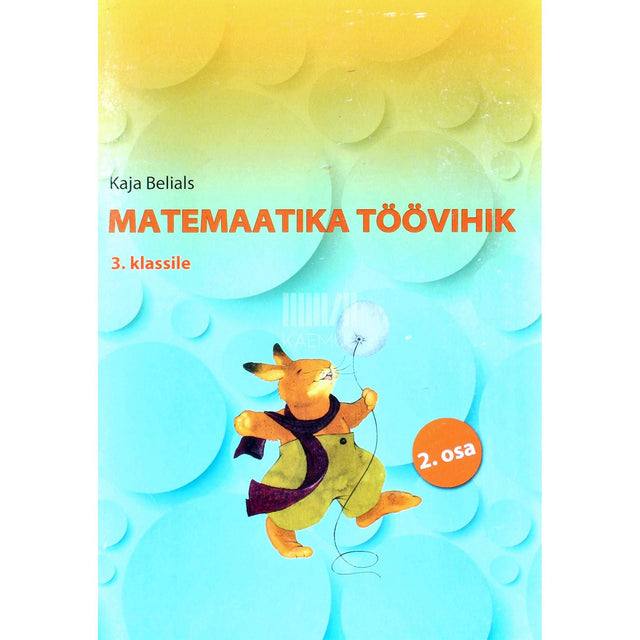 Kaja Belials - Matemaatika töövihik 3. klassile 2. osa