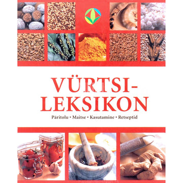 Anne Iburg - Vürtsileksikon. Päritolu, maitse, kasutamine, retseptid