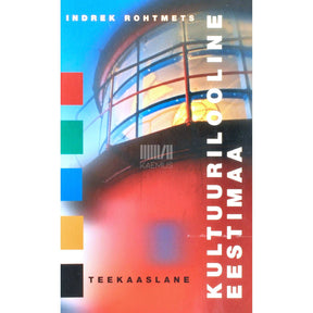 Indrek Rohtmets Kultuurilooline Eestimaa. Teekaaslane