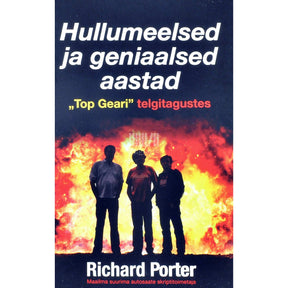 Richard Porter Hullumeelsed ja geniaalsed aastad. Top Geari telgitagustes