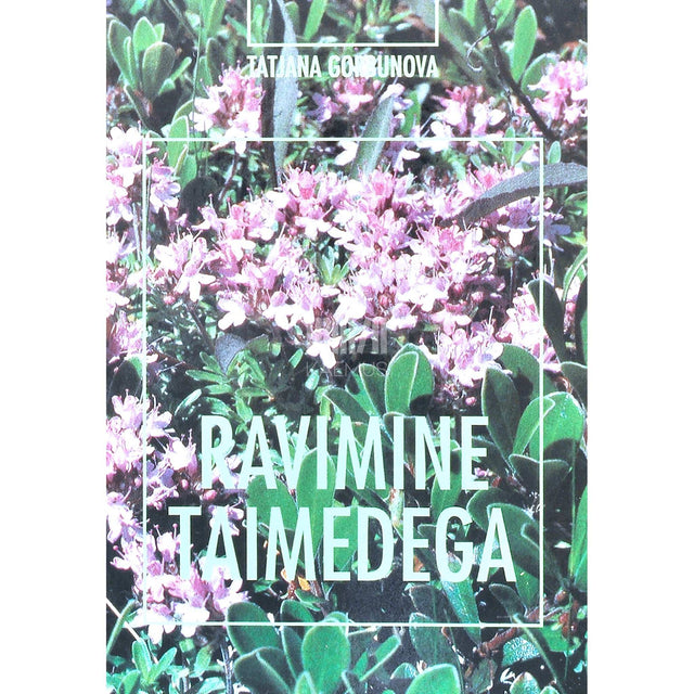 Tatjana Gorbunova - Ravimine taimedega