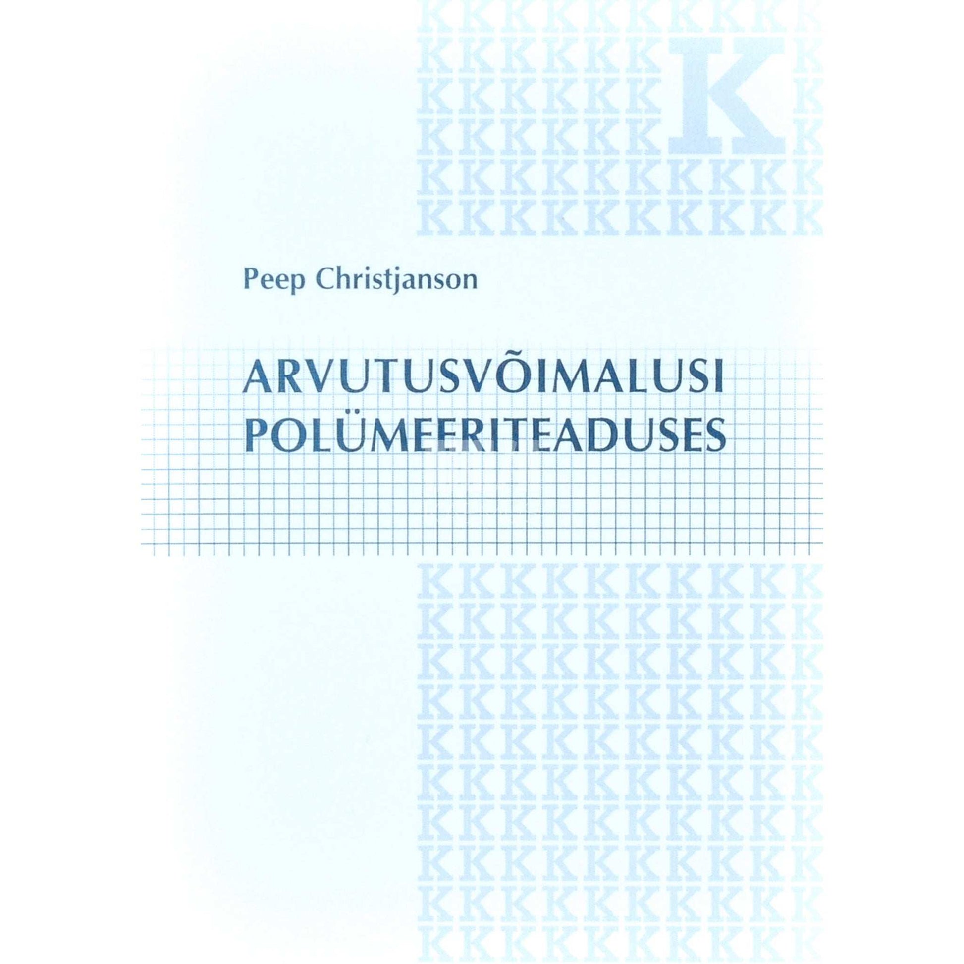 Peep Christjanson - Arvutusvõimalusi polümeeriteaduses