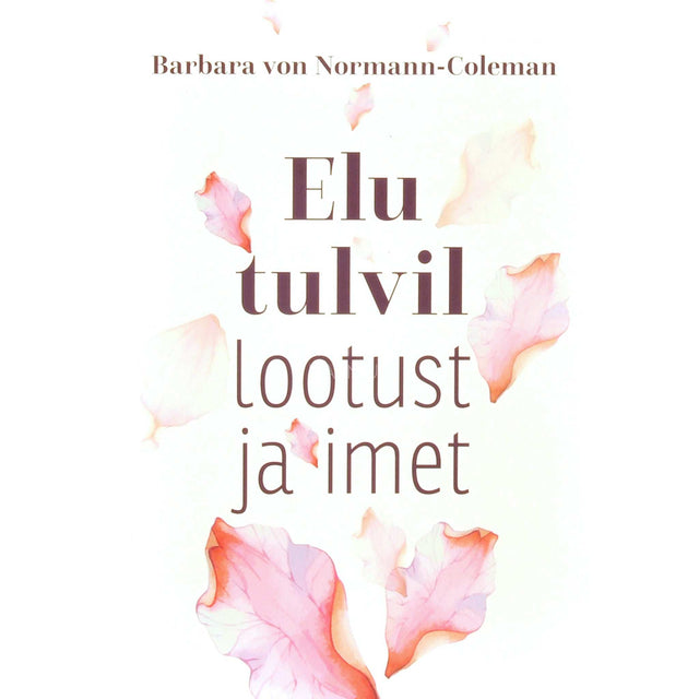 Barbara von Normann-Coleman - Elu tulvil lootust ja imet