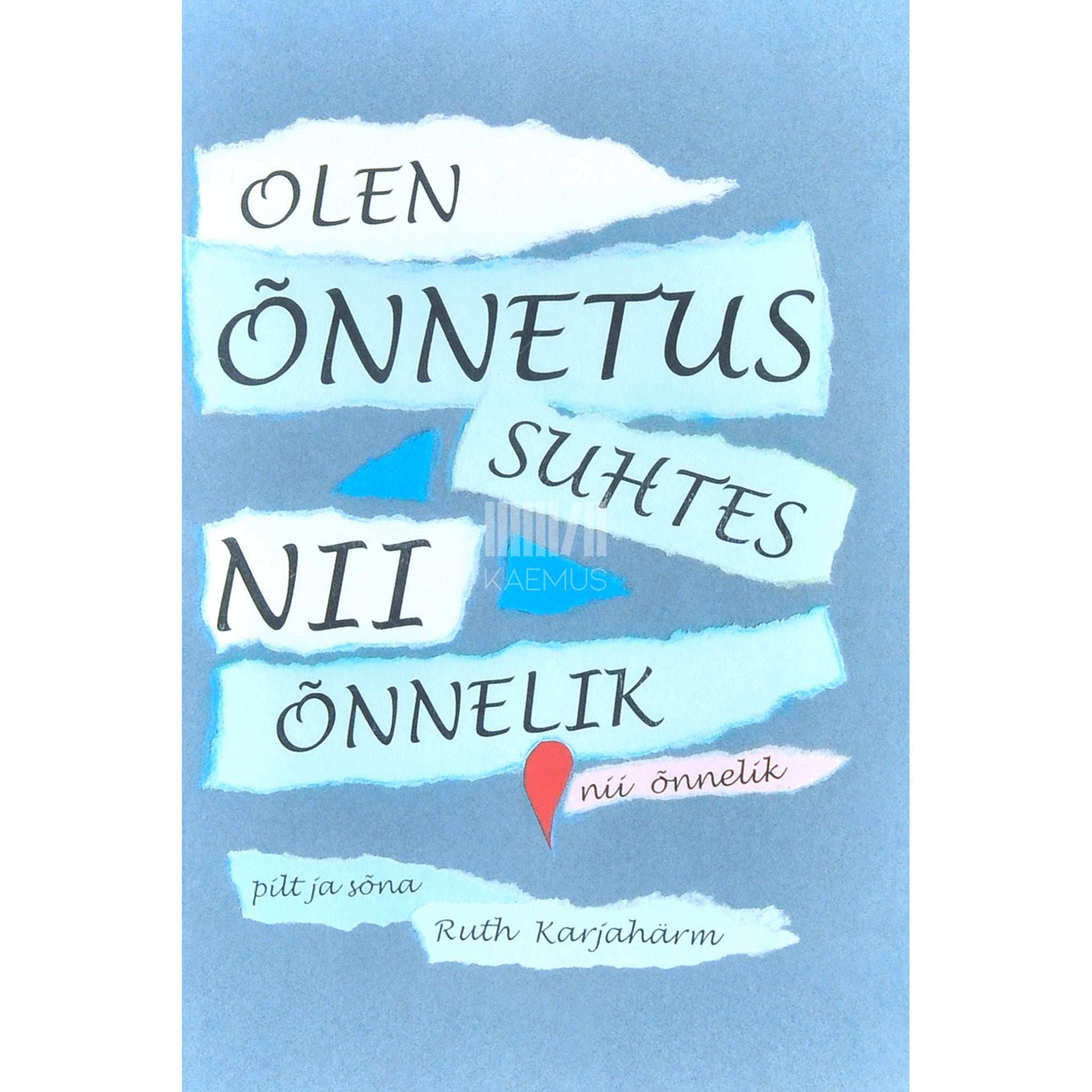 Ruth Karjahärm - Olen õnnetus suhtes nii õnnelik