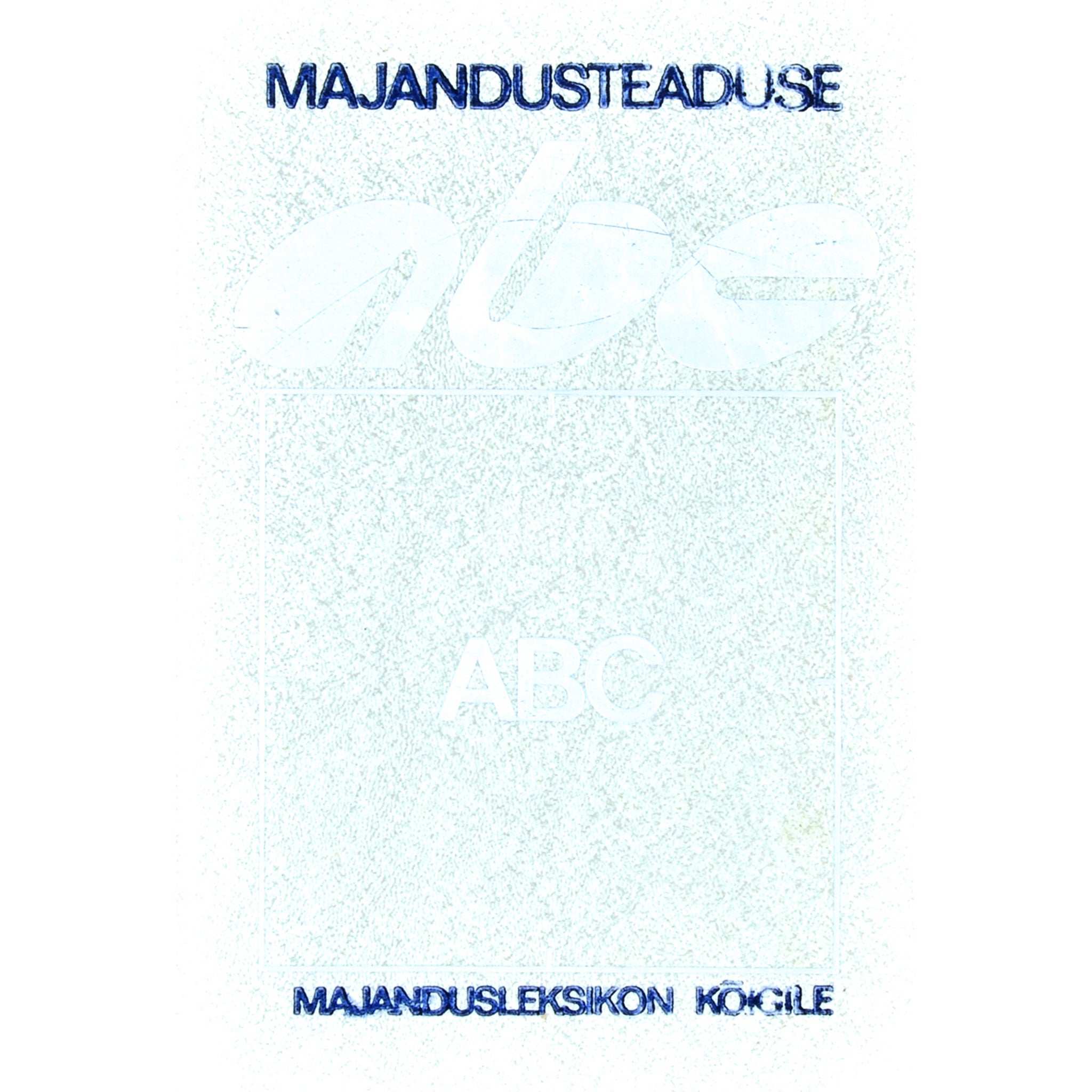 … Majandusteaduse ABC. Majandusleksikon kõigile