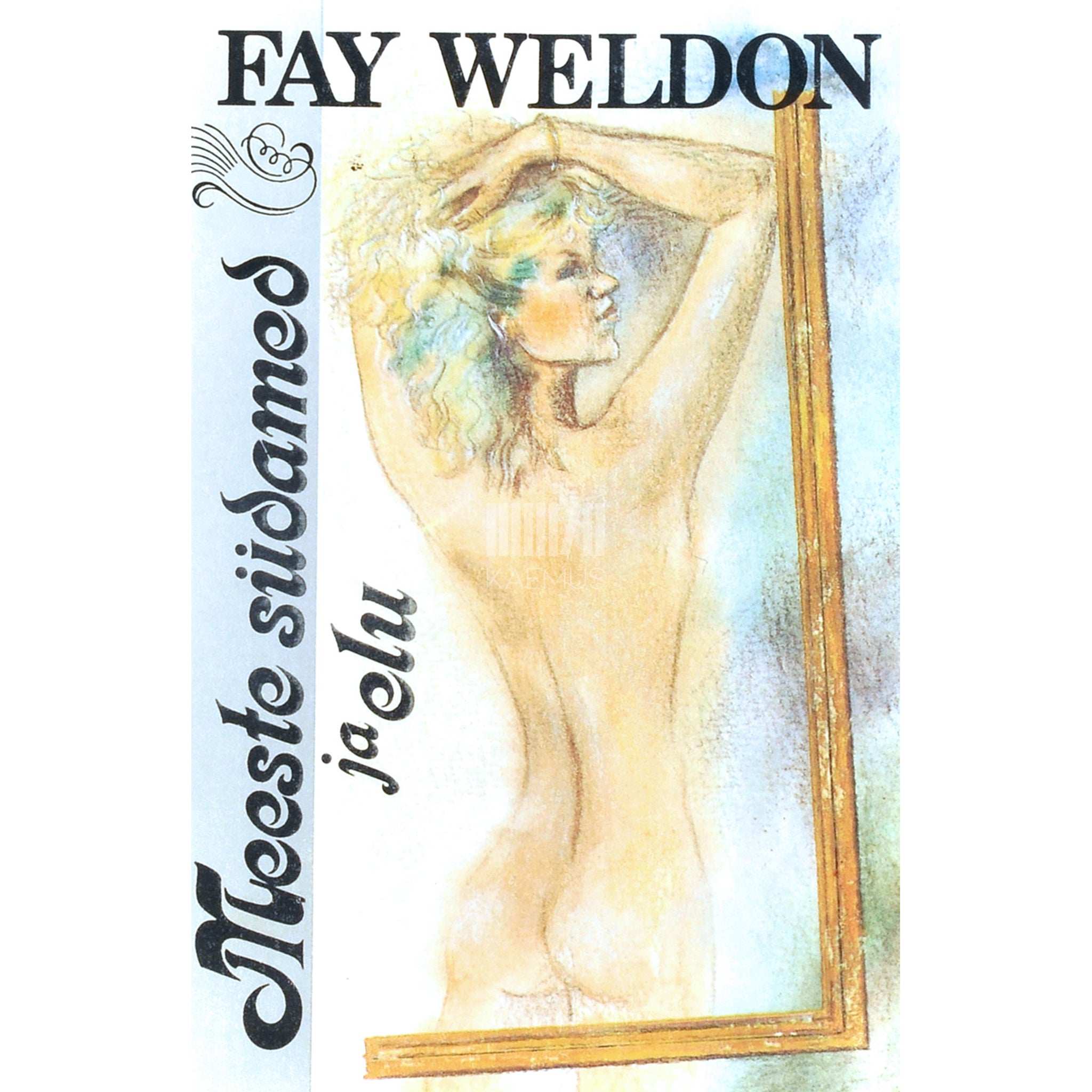 Fay Weldon Meeste südamed ja elu