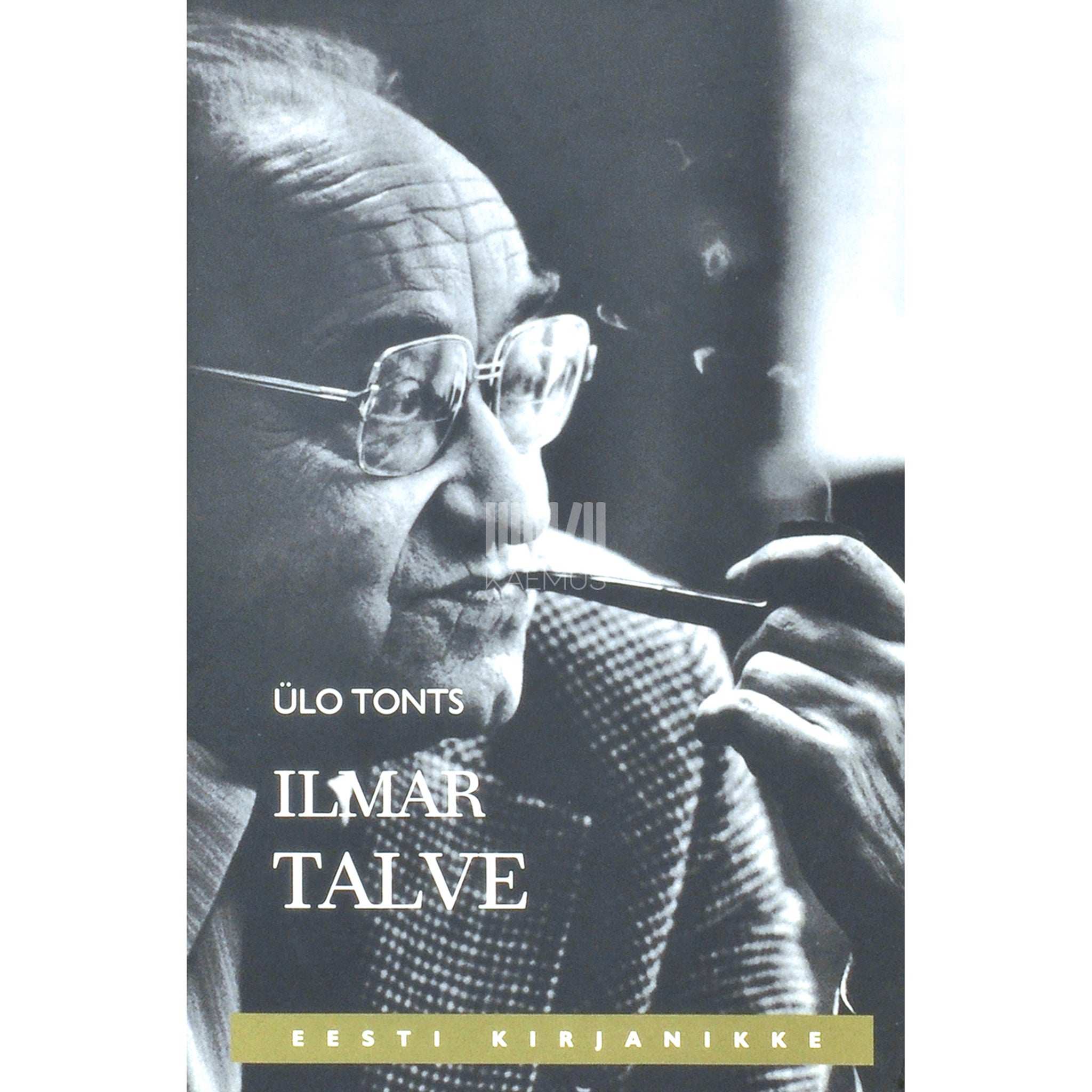 Ülo Tonts Ilmar Talve. Elu ja loomingu lugu