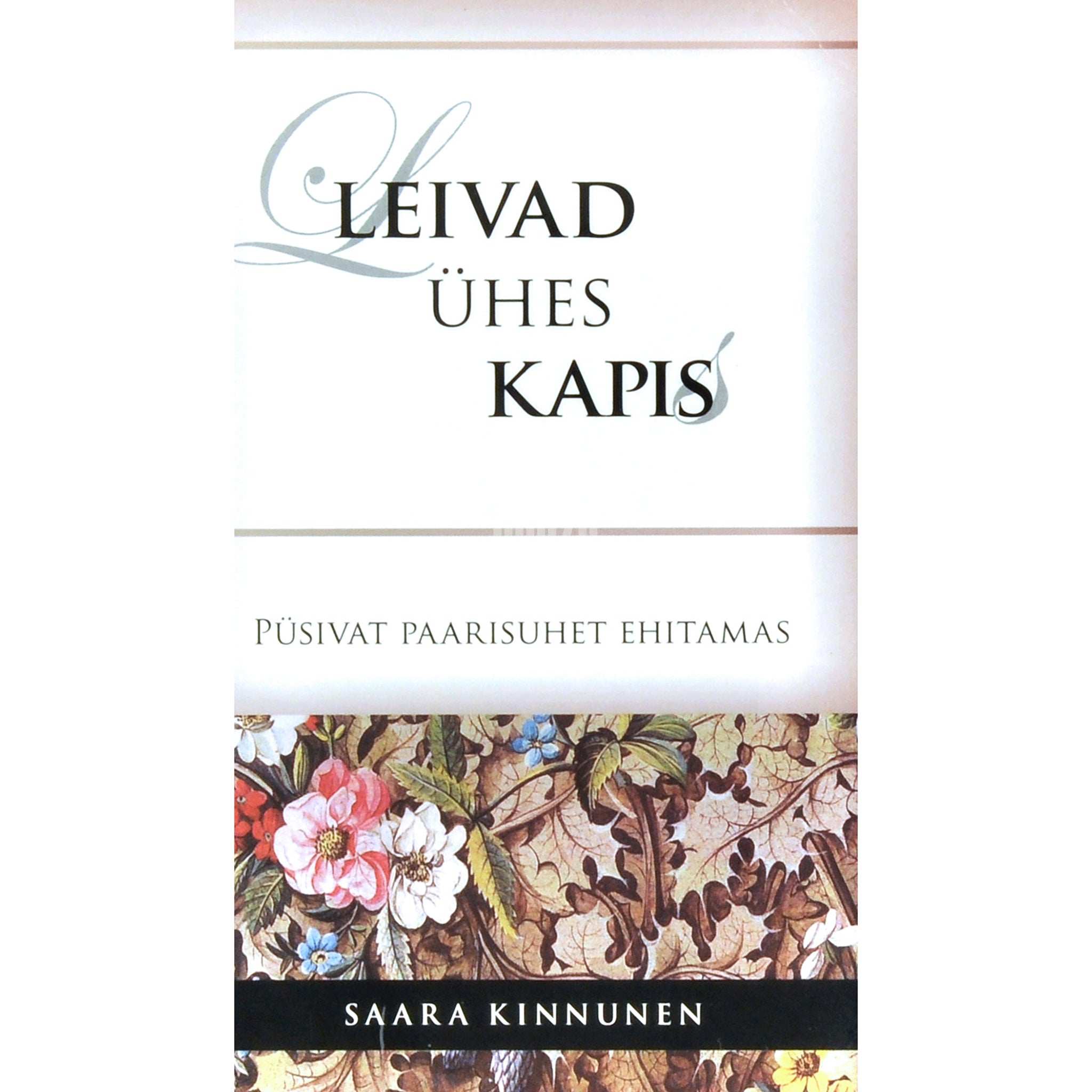 Saara Kinnunen Leivad ühes kapis. Püsivat paarisuhet ehitamas