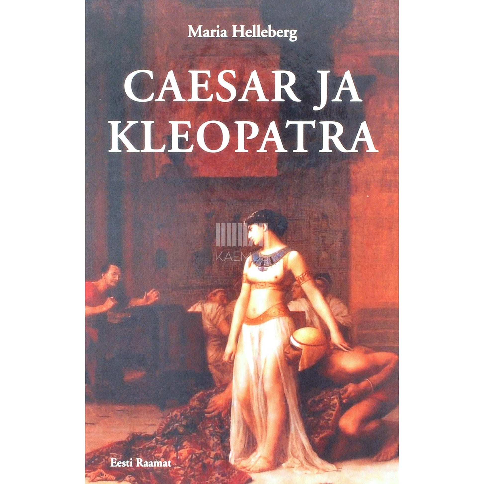 Maria Helleberg - Caesar ja Kleopatra