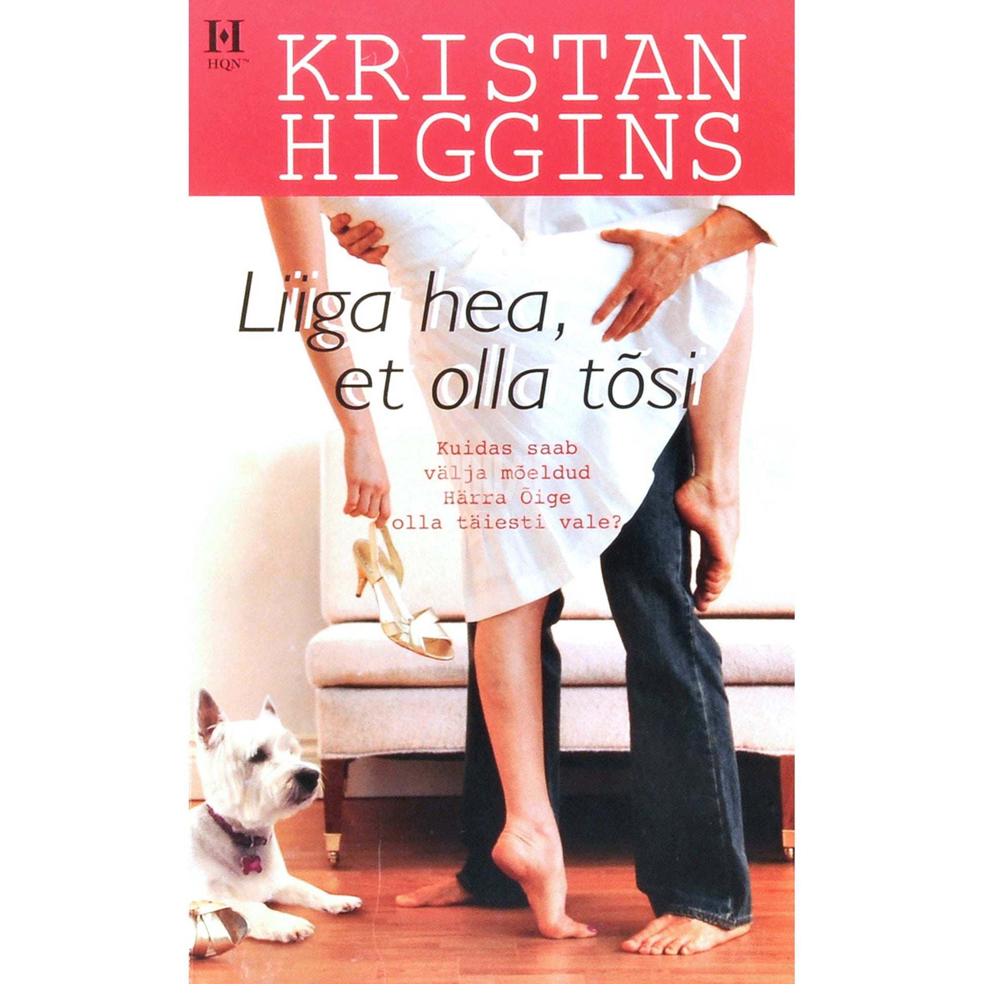 Kristan Higgins - Liiga hea, et olla tõsi