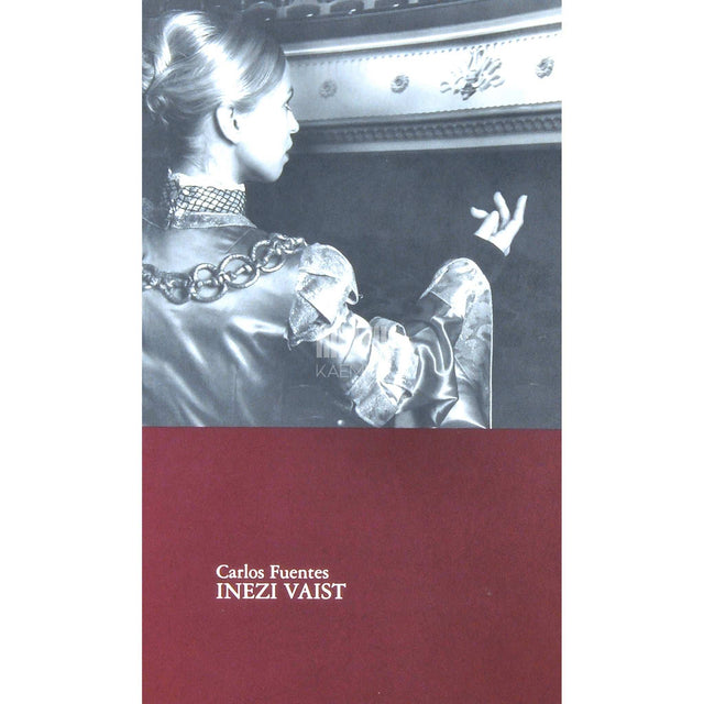 Carlos Fuentes - Inezi vaist