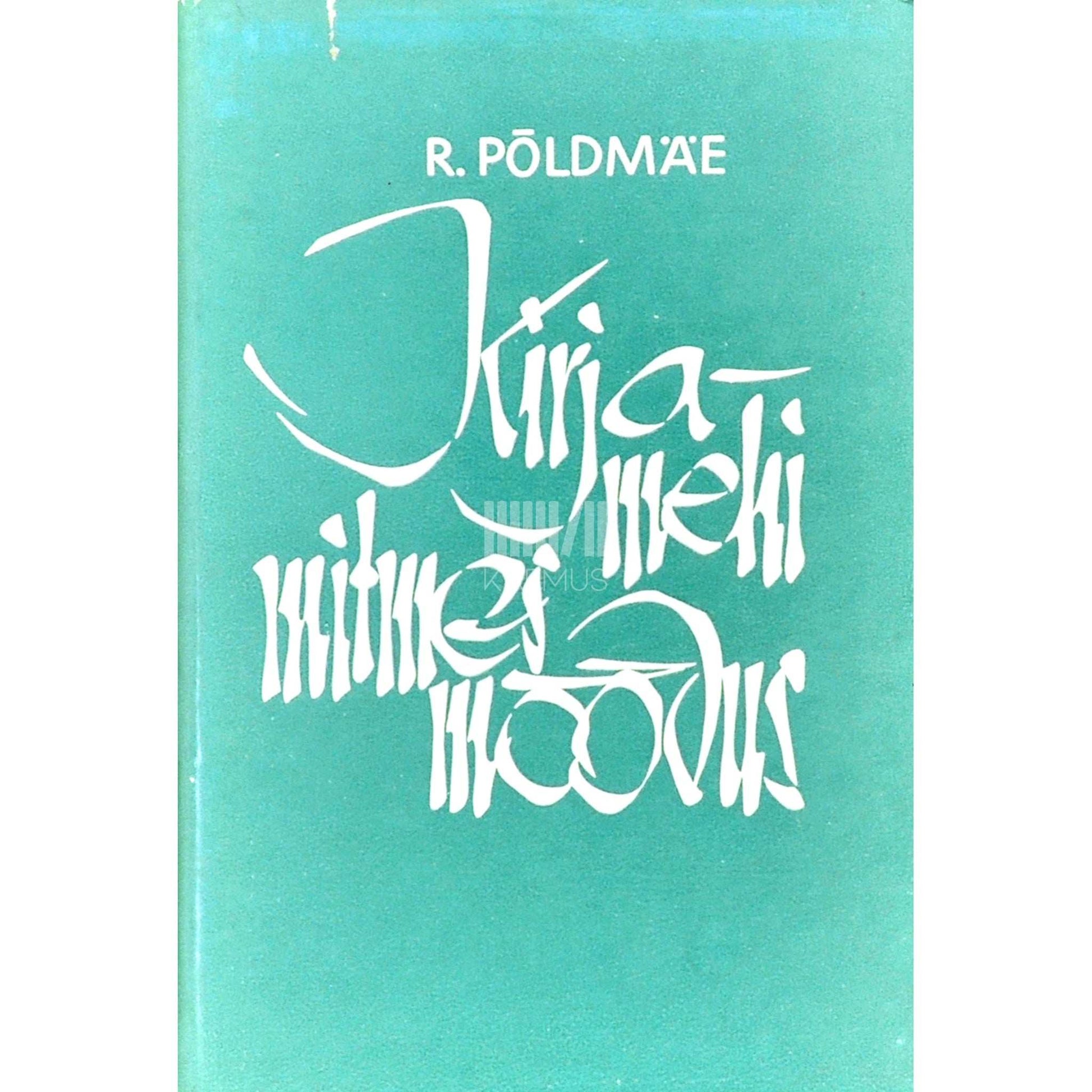 Rudolf Põldmäe - Kirjamehi mitmes mõõdus