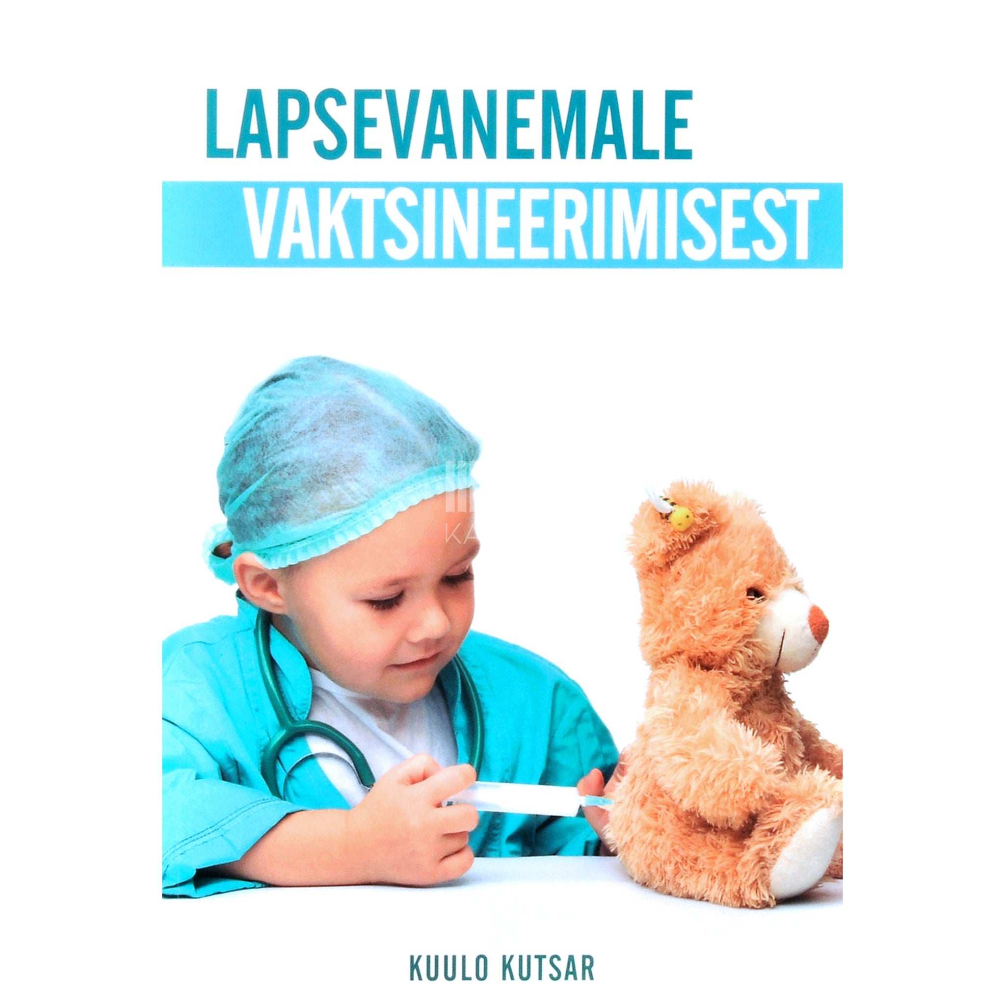 Kuulo Kutsar Lapsevanemale vaktsineerimisest