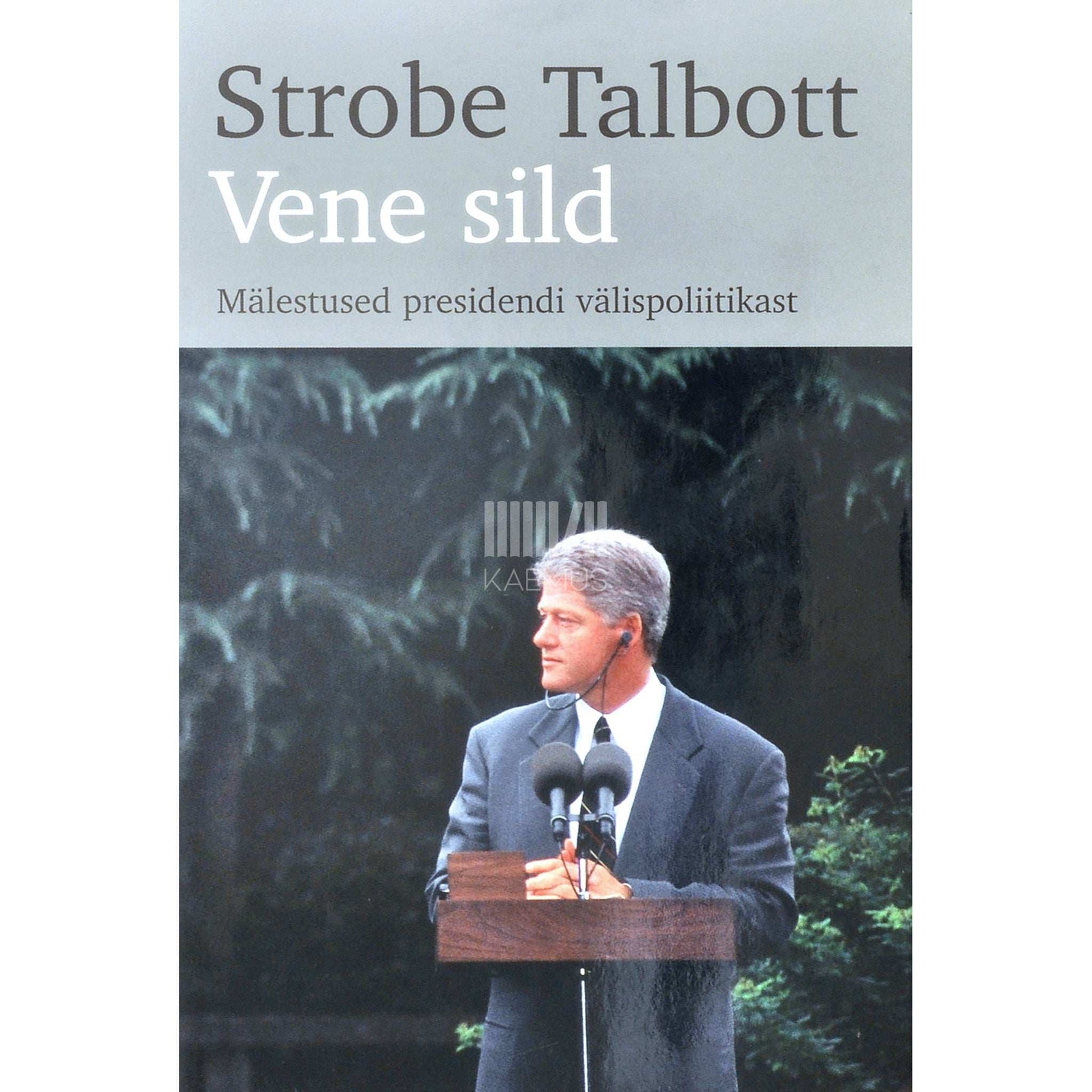 Strobe Talbott - Vene sild. Mälestused presidendi välispoliitikast