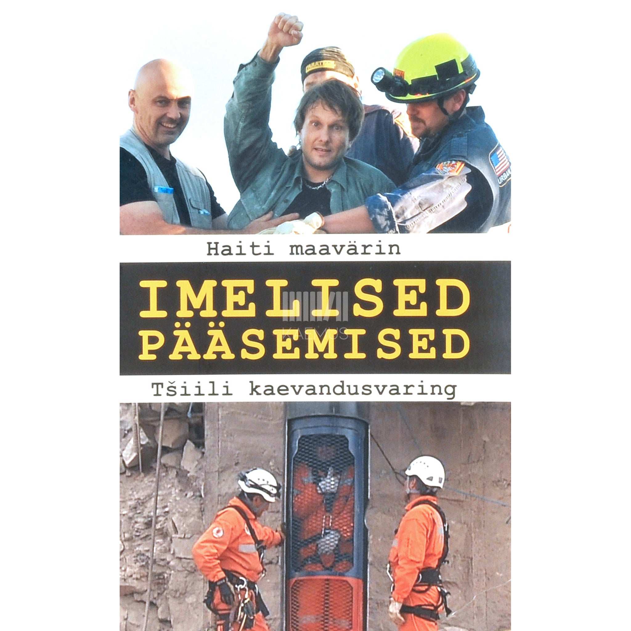 … Imelised pääsemised. Haiti maavärin. Tšiili kaevandusvaring