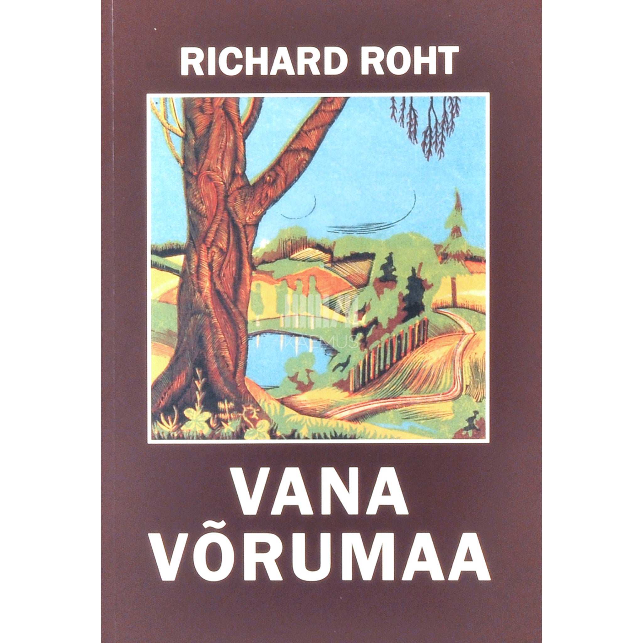Richard Roht Vana Võrumaa. Mälestusi