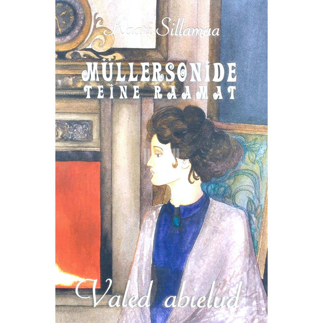 Kaari Sillamaa - Valed abielud. Müllersonide teine raamat