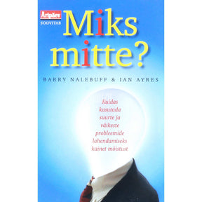Ian Ayres, Barry Nalebuff Miks mitte? Kuidas kasutada suurte ja…
