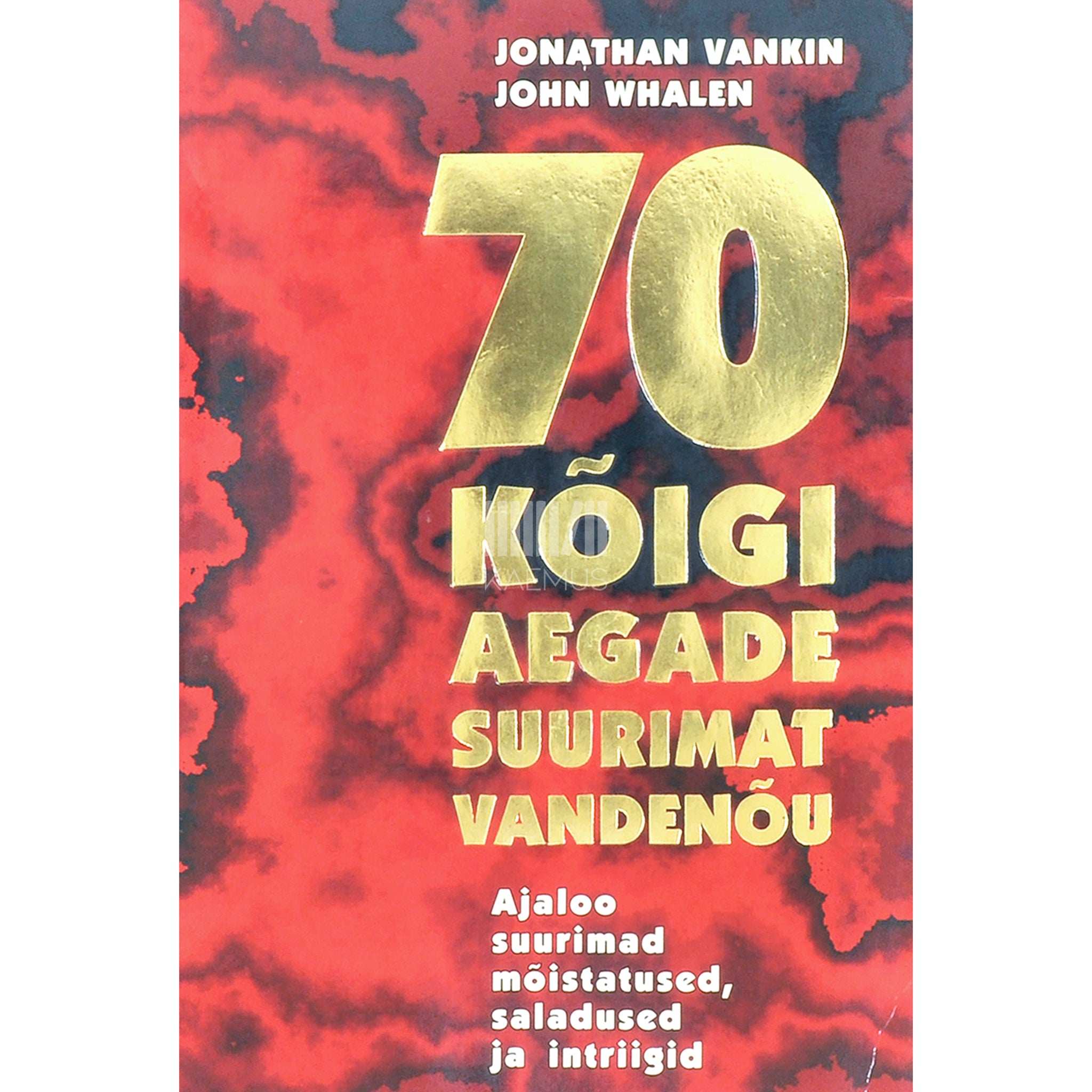 Jonathan Vankin, John Whalen - 70 kõigi aegade suurimat vandenõu