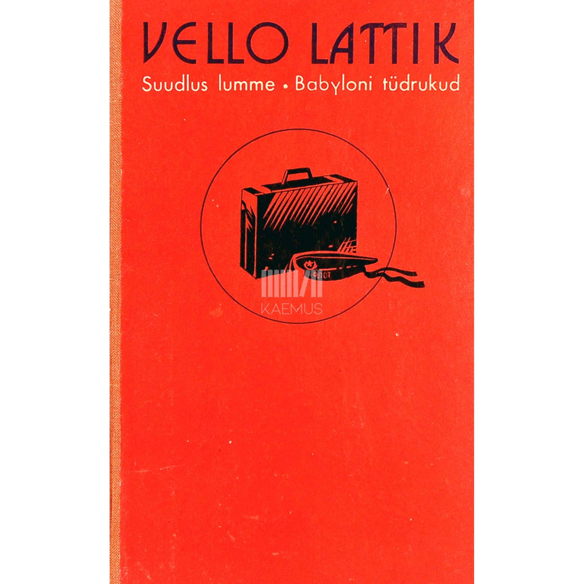 Vello Lattik - Suudlus lumme. Babyloni tüdrukud