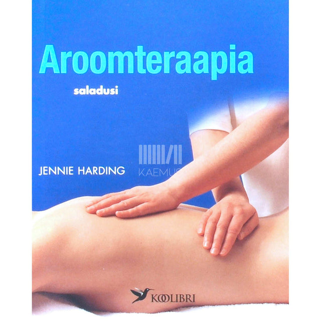 Jennie Harding - Aroomteraapia saladusi