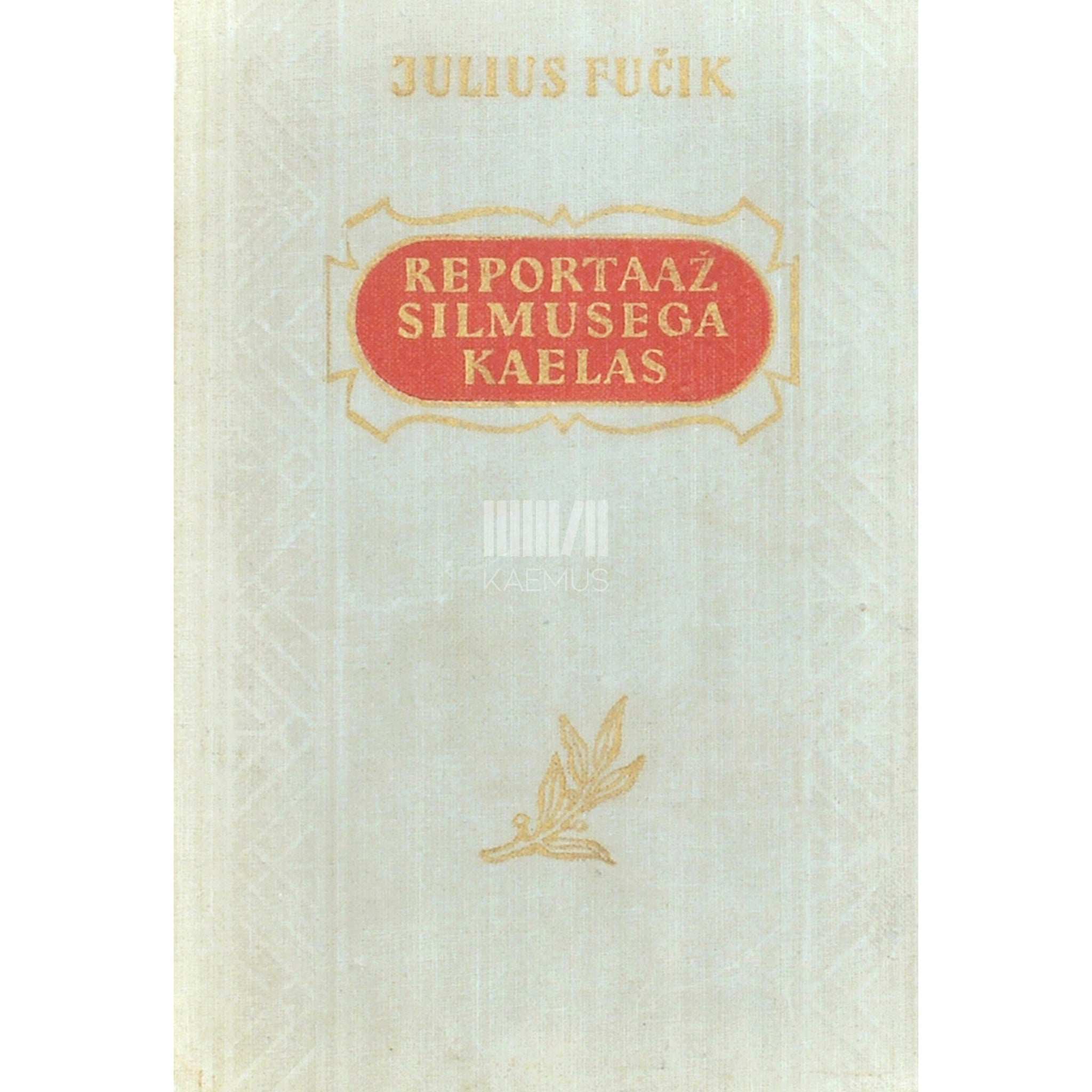Julius Fučík Reportaaž silmusega kaelas