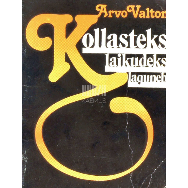 Arvo Valton - Kollasteks laikudeks laguneb. Luuletused ja miniatuurid