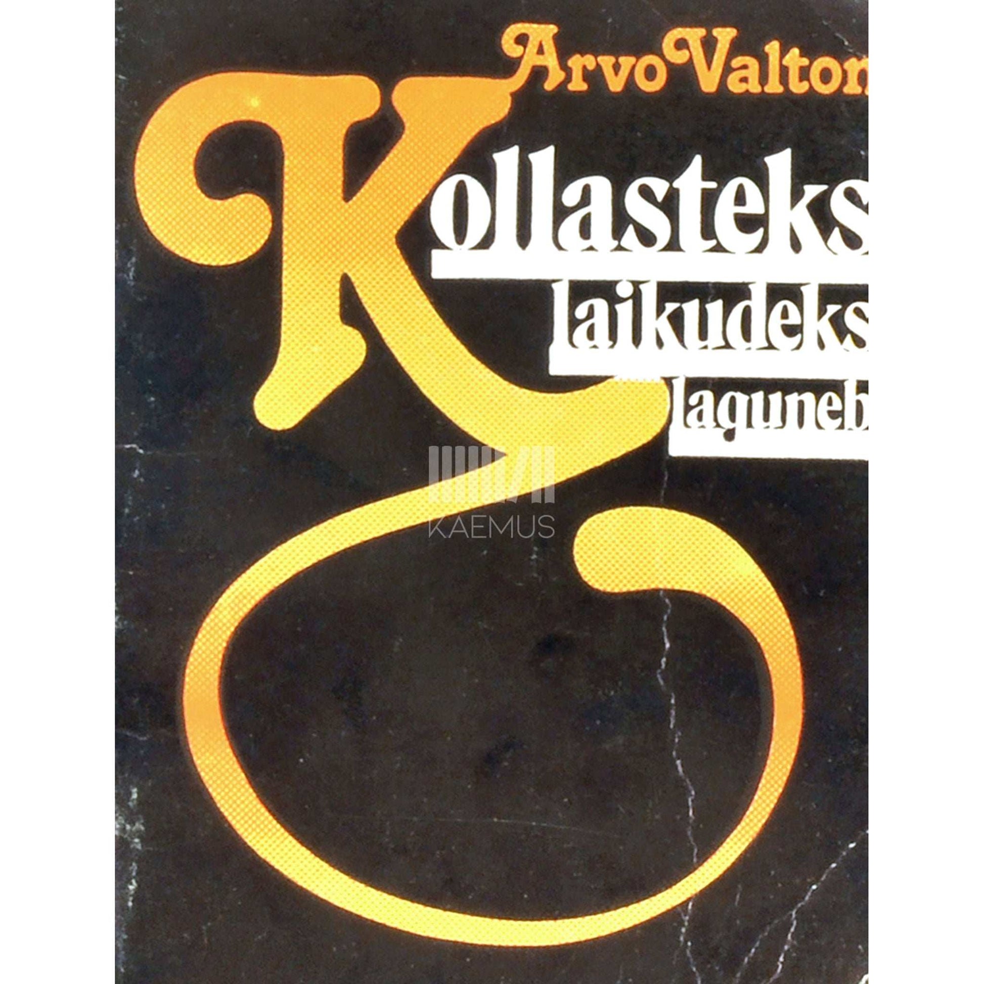 Arvo Valton - Kollasteks laikudeks laguneb. Luuletused ja miniatuurid