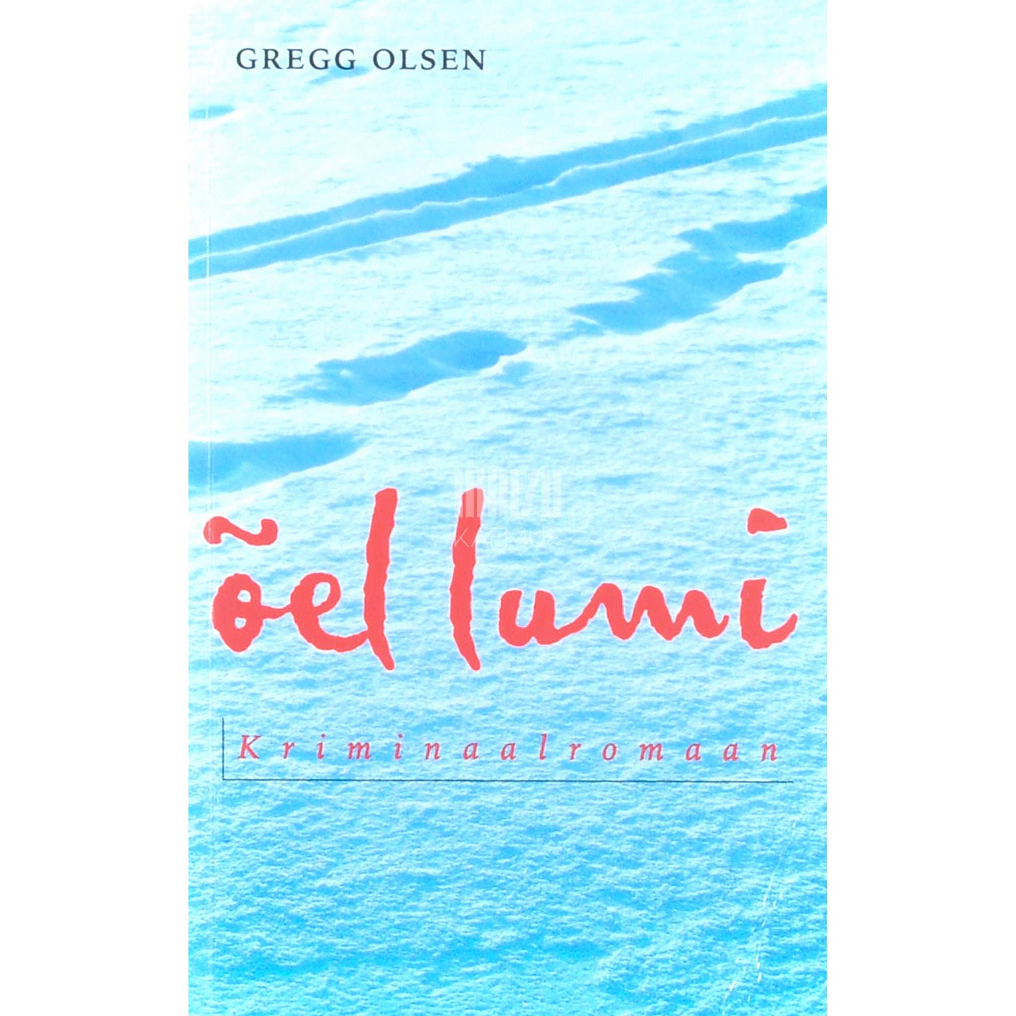 Gregg Olsen Õel lumi