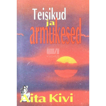 Aita Kivi - Teisikud ja armukesed. Lühijutud ja luuletused